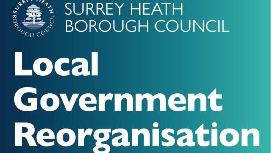 White 'Local Government Reorganisation' wording on blue/green background with white 'Surrey Heath Borough Council' wording and logo above